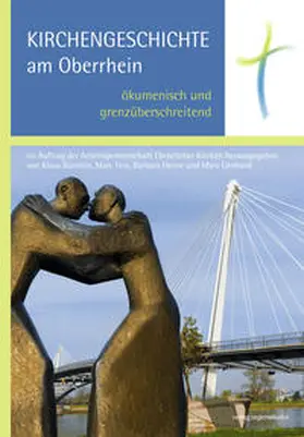 ACK Arbeitsgemeinschaft Christlicher Kirchen / Bümlein / Feix |  Kirchengeschichte am Oberrhein – ökumenisch und grenzüberschreitend | Buch |  Sack Fachmedien