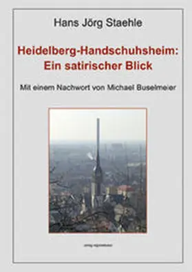 Staehle |  Heidelberg-Handschuhsheim: Ein satirischer Blick | Buch |  Sack Fachmedien