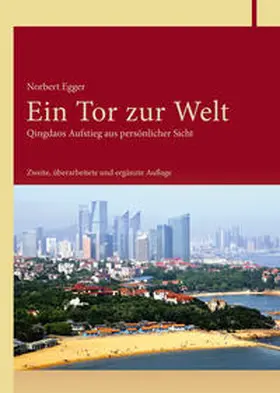 Egger / MARCHIVUM / Information Office of Qingdao Municipal People's Government |  Ein Tor zur Welt | Buch |  Sack Fachmedien