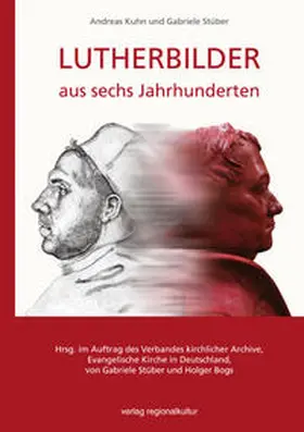 Kuhn / Stüber / Bogs |  Lutherbilder aus sechs Jahrhunderten | Buch |  Sack Fachmedien