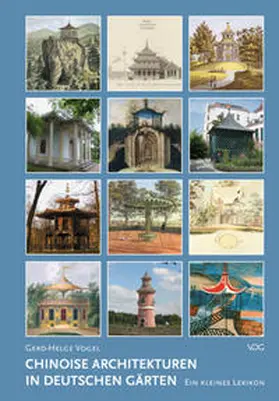 Vogel |  Chinoise Architekturen in deutschen Gärten: Ein kleines Lexikon | Buch |  Sack Fachmedien