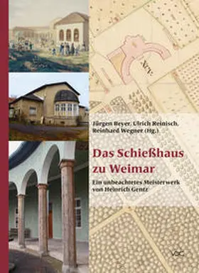 Beyer / Reinisch / Wegner |  Das Schießhaus zu Weimar | Buch |  Sack Fachmedien