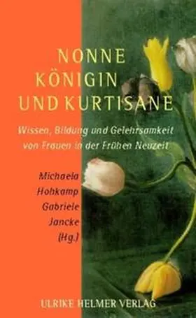 Hohkamp / Jancke |  Nonne, Königin und Kurtisane | Buch |  Sack Fachmedien