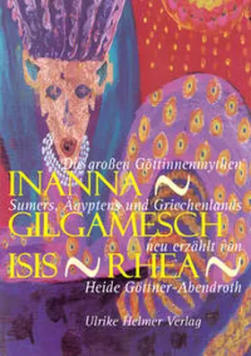 Göttner-Abendroth |  Inanna - Gilgamesch - Isis - Rhea | Buch |  Sack Fachmedien