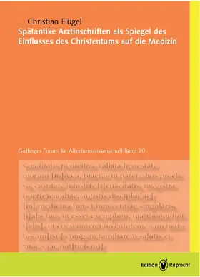 Flügel |  Spätantike Arztinschriften als Spiegel des Einflusses des Christentums auf die Medizin | Buch |  Sack Fachmedien