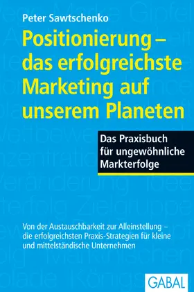 Sawtschenko | Positionierung - das erfolgreichste Marketing auf unseren Planeten | Buch | 978-3-89749-506-7 | sack.de