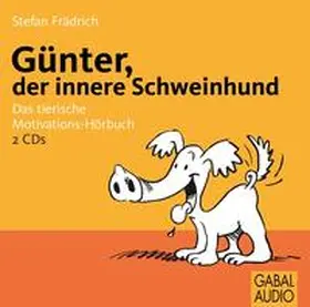 Frädrich |  Günter, der innere Schweinehund. 2 CDs | Sonstiges |  Sack Fachmedien