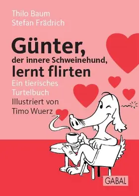 Frädrich / Baum |  Günter, der innere Schweinehund, lernt flirten | Buch |  Sack Fachmedien