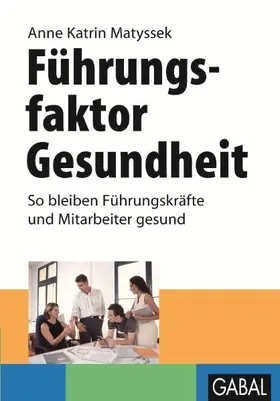 Matyssek |  Führungsfaktor Gesundheit | Buch |  Sack Fachmedien