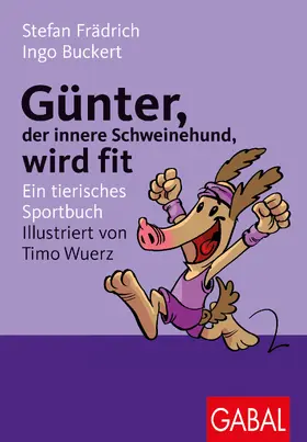 Frädrich / Buckert |  Günter, der innere Schweinehund, wird fit | Buch |  Sack Fachmedien
