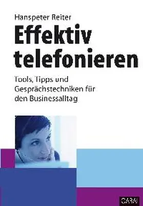 Reiter | Effektiv telefonieren | Buch | 978-3-89749-860-0 | www2.sack.de