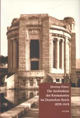 Winter |  Die Architektur der Krematorien im Deutschen Reich 1878-1918 | Buch |  Sack Fachmedien