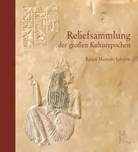 Knauf-Museum Iphofen |  Reliefsammlung der grossen Kulturepochen | Buch |  Sack Fachmedien