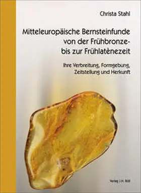 Stahl |  Mitteleuropäische Bernsteinfunde von der Frühbronze- bis zur Frühlatènezeit | Buch |  Sack Fachmedien