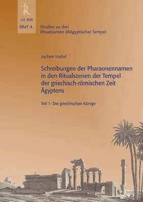 Hallof |  Schreibungen der Pharaonennamen in den Ritualszenen der Tempel der griechisch-römischen Zeit Ägyptens | Buch |  Sack Fachmedien