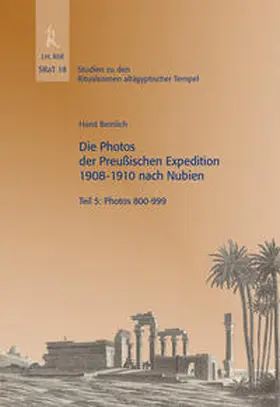 Beinlich |  Die Photos der Preußischen Expedition 1908-1910 nach Nubien, Teil 5: Photos 800-999 | Buch |  Sack Fachmedien