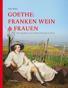 Bauer | Goethe: Franken Wein & Frauen | Buch | 978-3-89754-412-3 | sack.de