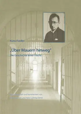Fiedler / Bäumler / Oertel |  „Über Mauern hinweg“. Die Geschichte einer Flucht. | Buch |  Sack Fachmedien