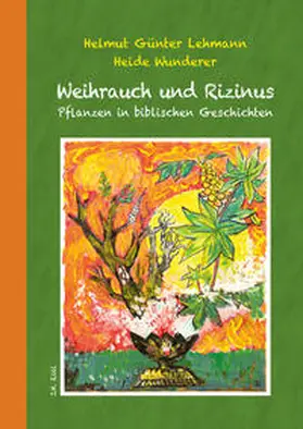 Lehmann / Wunderer | Weihrauch und Rizinus | Buch | 978-3-89754-649-3 | sack.de