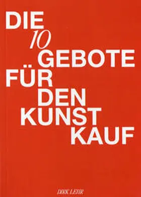 Lehr |  DIE 10 GEBOTE FÜR DEN KUNSTKAUF | Buch |  Sack Fachmedien