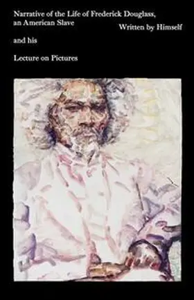 Douglass / Theewen |  Narrative of the Life of Frederick Douglass, an American Slave, written by Himself and Lecture on Pictures. | Buch |  Sack Fachmedien