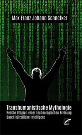 Schnetker | Transhumanistische Mythologie | Buch | 978-3-89771-264-5 | www2.sack.de