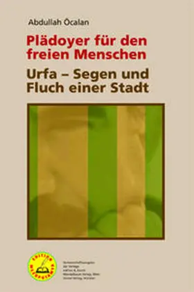 Öcalan |  Plädoyer für den freien Menschen | Urfa – Segen und Fluch einer Stadt | Buch |  Sack Fachmedien