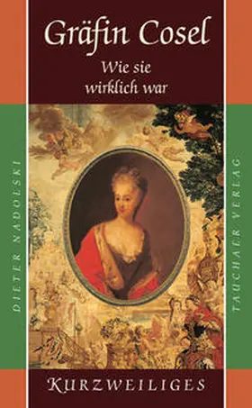 Nadolski |  Gräfin Cosel - Wie sie wirklich war | Buch |  Sack Fachmedien