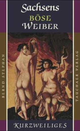 Stephan |  Sachsens böse Weiber | Buch |  Sack Fachmedien