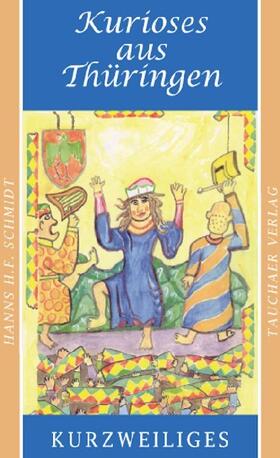 Schmidt |  Kurioses aus Thüringen | Buch |  Sack Fachmedien