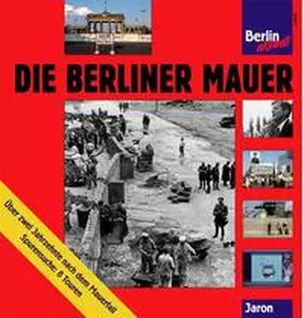 Jaron Verlag GmbH Berlin |  Die Berliner Mauer | Buch |  Sack Fachmedien