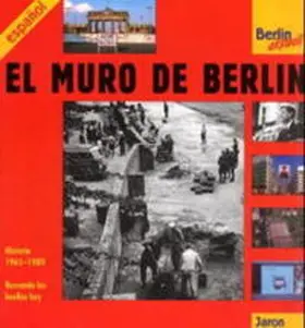 Jaron Verlag GmbH Berlin |  El Muro de Berlin | Buch |  Sack Fachmedien