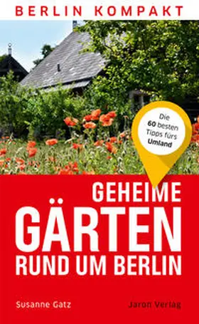Gatz |  Geheime Gärten rund um Berlin | Buch |  Sack Fachmedien