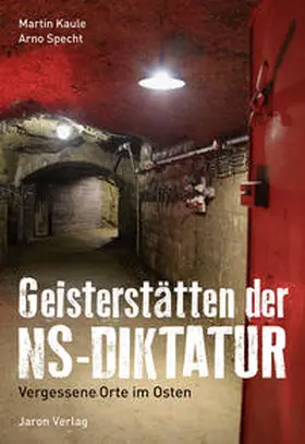 Kaule / Specht |  Geisterstätten der NS-Diktatur | Buch |  Sack Fachmedien