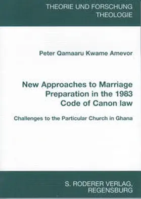 Amevor |  New Approaches to Marriage Preparation in the 1983 Code of Canon law | Buch |  Sack Fachmedien