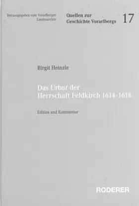 Heinzle / Vorarlberger Landesarchiv |  Das Urbar der Herrschaft Feldkirch, 1614 - 1618 | Buch |  Sack Fachmedien
