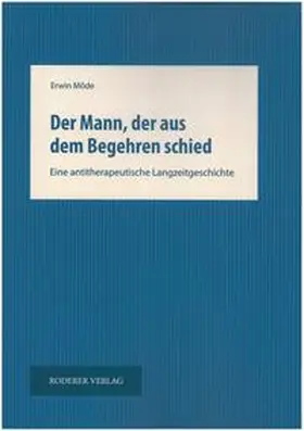 Möde |  Der Mann, der aus dem Begehren schied | Buch |  Sack Fachmedien