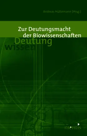 Hüttemann |  Zur Deutungsmacht der Biowissenschaften | Buch |  Sack Fachmedien