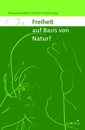 Pietrek / Buchheim |  Freiheit auf Basis von Natur? | Buch |  Sack Fachmedien