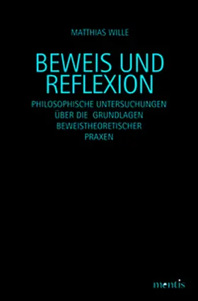 Wille |  Beweis und Reflexion | Buch |  Sack Fachmedien