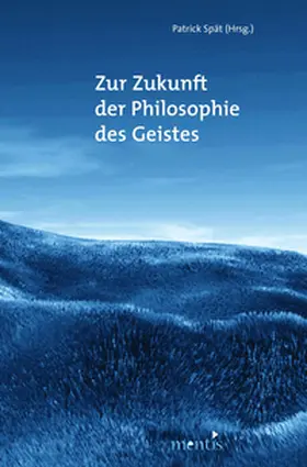 Spät |  Zur Zukunft der Philosophie des Geistes | Buch |  Sack Fachmedien