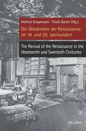 Koopmann / Baron | Die Wiederkehr der Renaissance im 19. und 20. Jahrhundert – The Revival of the Renaissance in the Nineteenth and Twentieth Centuries | Buch | 978-3-89785-768-1 | sack.de