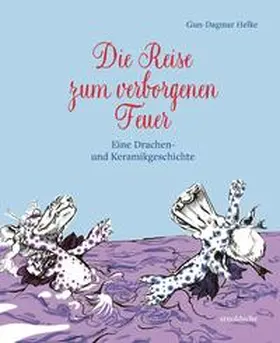 Helke |  Die Reise zum verborgenen Feuer | Buch |  Sack Fachmedien