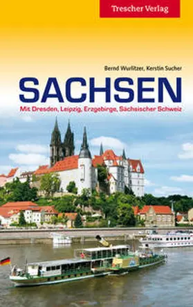 Wurlitzer / Sucher | Reiseführer Sachsen | Buch | 978-3-89794-319-3 | sack.de
