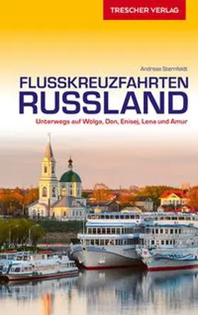 Andreas Sternfeldt |  Reiseführer Flusskreuzfahrten Russland | Buch |  Sack Fachmedien