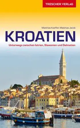 Matthias Koeffler / Matthias Jacob |  Reiseführer Kroatien | Buch |  Sack Fachmedien