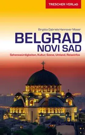 Birgitta Gabriela Hannover Moser |  Reiseführer Belgrad und Novi Sad | Buch |  Sack Fachmedien