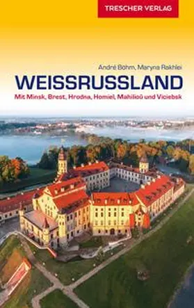 André Böhm / Maryna Rakhlei |  Reiseführer Weißrussland | Buch |  Sack Fachmedien