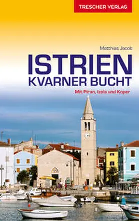 Matthias Jacob |  Reiseführer Istrien und Kvarner Bucht | Buch |  Sack Fachmedien