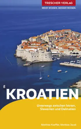 Matthias Koeffler / Matthias Jacob |  TRESCHER Reiseführer Kroatien | Buch |  Sack Fachmedien